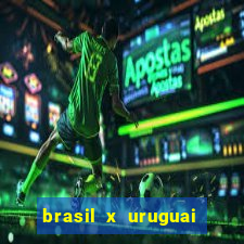 brasil x uruguai ao vivo multicanais